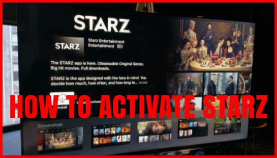 HOW TO ACTIVATE STARZ