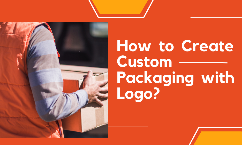 How to Create Custom Packaging with Logo?