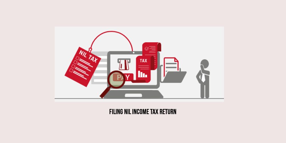 Benifit of Filing Nil Income Tax Return