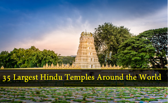 35 Largest Hindu Temples Around the World