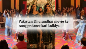 Pakistani Girls Dancing at Wedding on Dhurandhar Movie Song